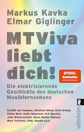 MTViva liebt dich!: Die elektrisierende Geschichte des deutschen Musikfernsehens | Die unterhaltsamen Geschichten berühmter Musiker und Moderatoren - vor und hinter der Kamera von Ullstein Taschenbuch