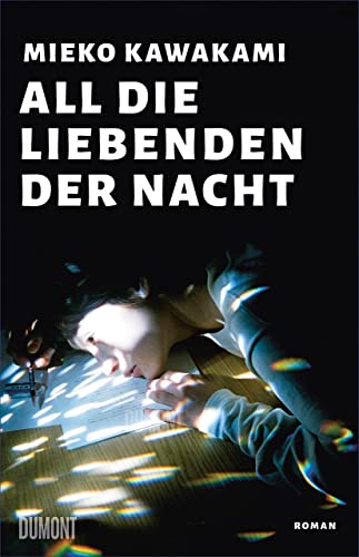 All die Liebenden der Nacht: Roman von DuMont Buchverlag GmbH & Co. KG