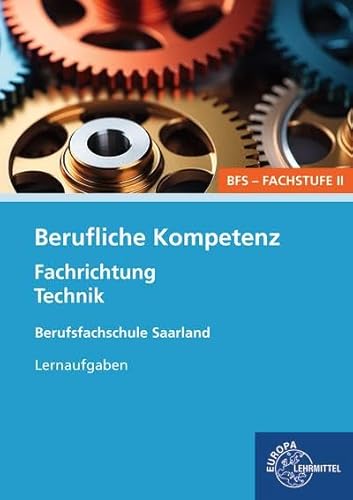 Berufliche Kompetenz - BFS, Fachstufe 2, Fachrichtung Technik von Europa-Lehrmittel