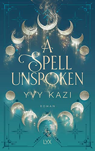 A Spell Unspoken (Magic and Moonlight, Band 2) von LYX