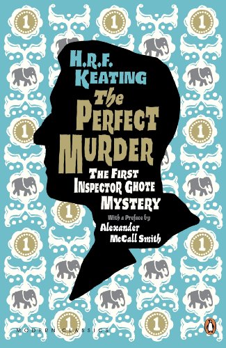 The Perfect Murder: The First Inspector Ghote Mystery: The First Inspector Ghote Mystery. Preface by Alexander McCall Smith (Penguin Modern Classics)