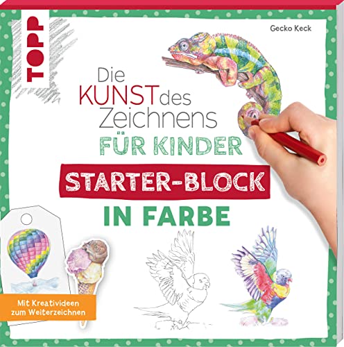 Die Kunst des Zeichnens für Kinder Starter-Block - In Farbe: Mit Kreativideen zum Weiterzeichnen von Frech
