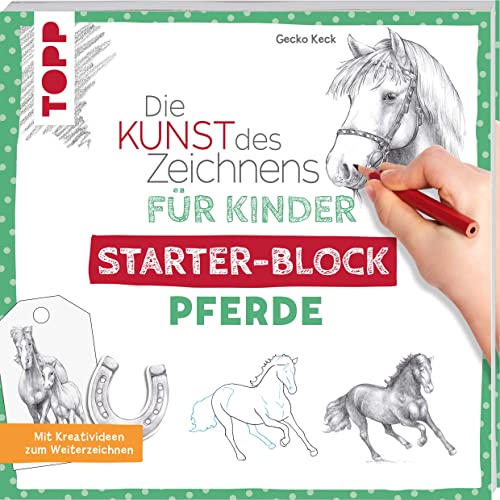 Die Kunst des Zeichnens für Kinder Starter-Block - Pferde: Mit Kreativideen zum Weiterzeichnen von Frech
