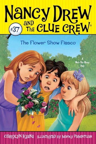 The Flower Show Fiasco: Volume 37 (Nancy Drew and the Clue Crew, Band 37) von Simon & Schuster