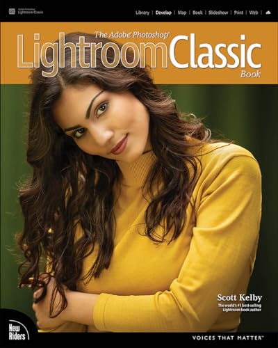 Adobe Photoshop Lightroom Classic Book, The (Voices That Matter) von New Riders Publishing
