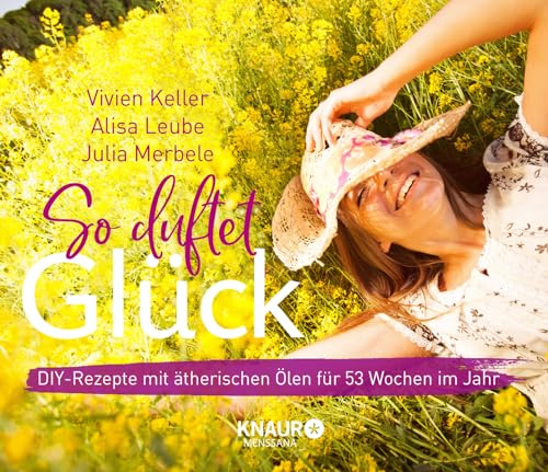 So duftet Glück - Kalender: DIY-Rezepte mit ätherischen Ölen für 53 Wochen im Jahr von Droemer Knaur*