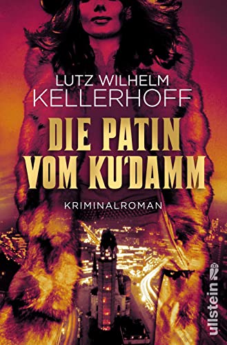 Die Patin vom Ku'damm: Kriminalroman | Mord und Intrigen in der Berliner Schickeria der Sechzigerjahre (Wolf Heller ermittelt, Band 3) von Ullstein eBooks