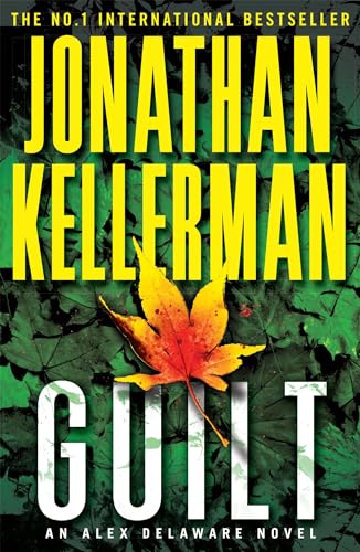 Guilt (Alex Delaware series, Book 28): A compulsively intriguing psychological thriller