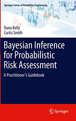 Bayesian Inference for Probabilistic Risk Assessment: A Practitioner's Guidebook (Springer Series in Reliability Engineering) von Springer