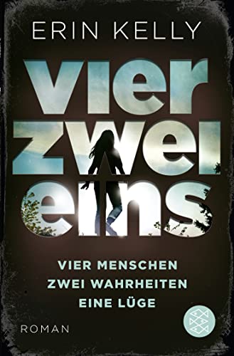 Vier.Zwei.Eins.: 4 Menschen, 2 Wahrheiten, 1 Lüge