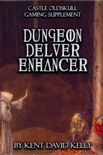 CASTLE OLDSKULL Gaming Supplement ~ Dungeon Delver Enhancer (Castle Oldskull Fantasy Role-Playing Game Supplements)