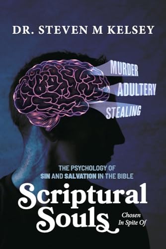 Scriptural Souls: The Psychology of Sin and Salvation in the Bible: Chosen in Spite of von Bookbaby