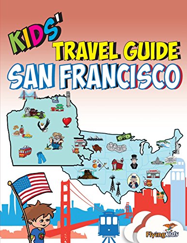 Kids' Travel Guide - San Francisco: The fun way to discover San Francisco—especially for kids