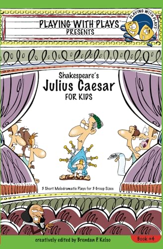 Shakespeare's Julius Caesar for Kids: 3 Short Melodramatic Plays for 3 Group Sizes (Playing With Plays, Band 4) von BookSurge Publishing
