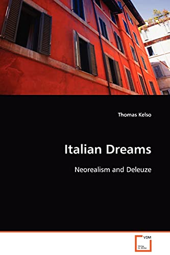 Italian Dreams: Neorealism and Deleuze von VDM Verlag Dr. Mueller E.K.