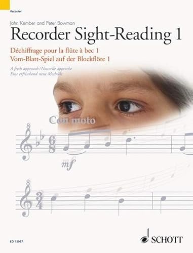 Recorder Sight-Reading 1: A fresh approach. Vol. 1. Blockflöte.: A Fresh Approach/Nouvelle Approche/Eine Erfrischend Neue Methode (Schott Sight-Reading Series) von Schott