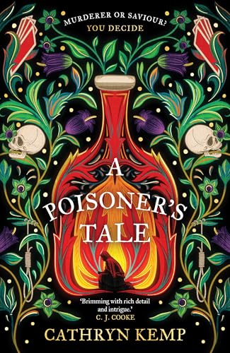 A Poisoner's Tale: A gothic historical thriller and spellbinding feminist retelling of notorious Italian Poisoner, Giulia Tofana