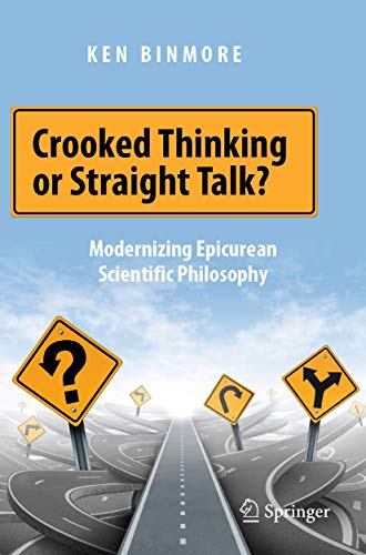 Crooked Thinking or Straight Talk?: Modernizing Epicurean Scientific Philosophy