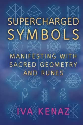 Supercharged Symbols: Manifesting with Sacred Geometry and Runes