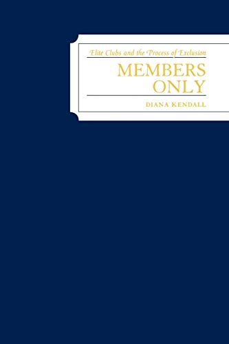 Members Only: Elite Clubs and The Process of Exclusion: Elite Clubs and The Process of Exclusion von Rowman & Littlefield Publishers