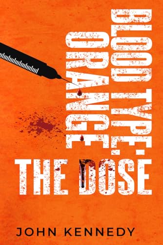 Blood Type: ORANGE: The Dose von Independently published