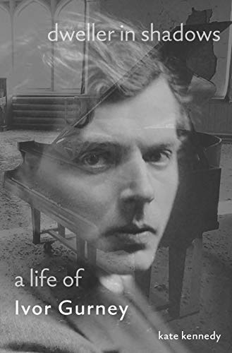 Dweller in Shadows: A Life of Ivor Gurney von Princeton University Press