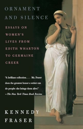 Ornament and Silence: Essays on Women's Lives From Edith Wharton to Germaine Greer