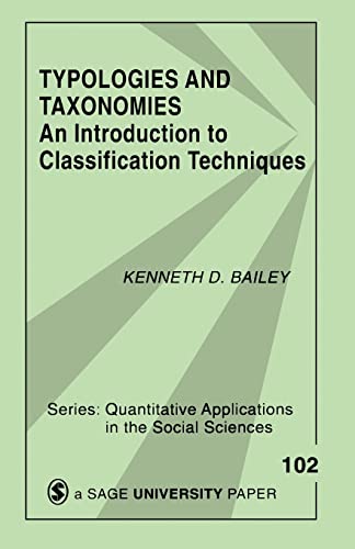 BAILEY: TYPOLOGIES AND TAXONOMIES (PAPER): AN INTRODUCTIONTO CLASSIFICATION TECHNIQUES: An Introduction to Classification Techniques (Quantitative Applications in the Social Sciences) von Sage Publications