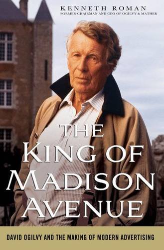 The King of Madison Avenue: David Ogilvy and the Making of Modern Advertising von Macmillan Education