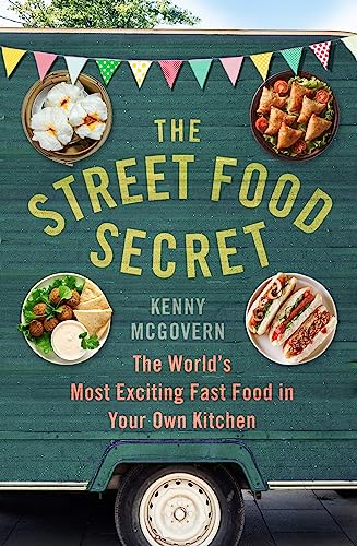 The Street Food Secret: The World's Most Exciting Fast Food in Your Own Kitchen (The Takeaway Secret) von Robinson