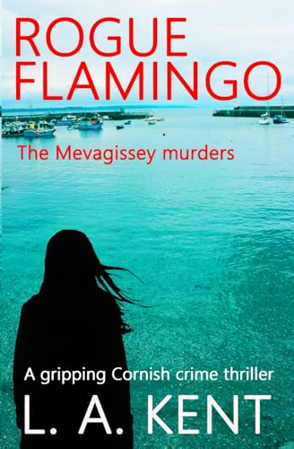 Rogue Flamingo: The Mevagissey murders - an intriguing, disturbing crime thriller. (DI Treloar Cornish Crime Thrillers, Band 1) von imusti