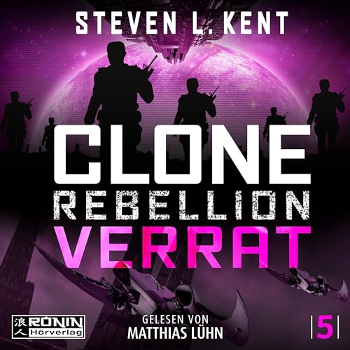 Clone Rebellion 5: Verrat von Ronin-Hörverlag, ein Imprint von Omondi GmbH