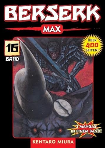 Berserk Max 16: Das actiongeladene und genredefinierende Dark-Fantasy-Epos von Kentaro Miura: Bd. 16 von Panini