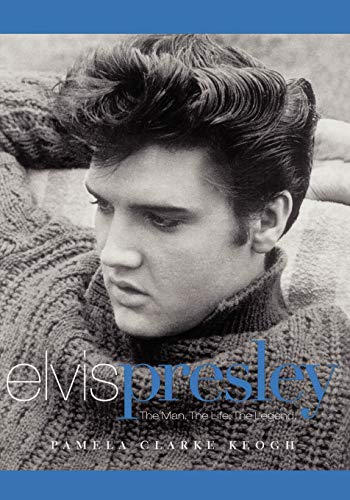 Elvis Presley: The Man. The Life. The Legend. von Atria Books