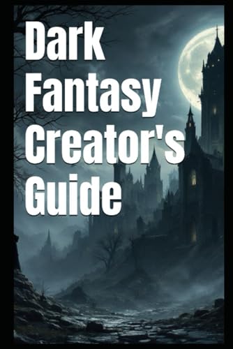 Dark Fantasy Creator's Guide von Independently published