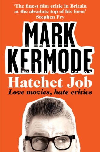 Hatchet Job: Love Movies, Hate Critics von Picador