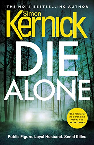 Die Alone: a seriously high-octane thriller from bestselling author Simon Kernick von Arrow