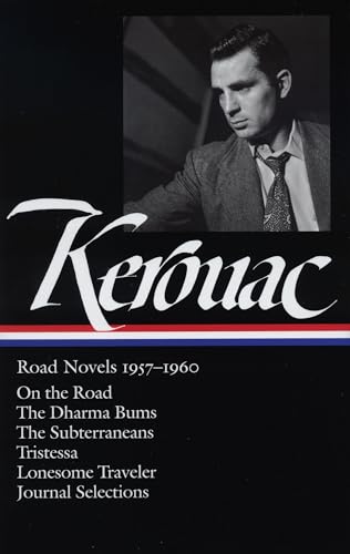 Jack Kerouac: Road Novels 1957-1960 (Loa #174): On the Road / The Dharma Bums / The Subterraneans / Tristessa / Lonesome Traveler / Journal ... 1949-1954 (Library of America, Band 1)