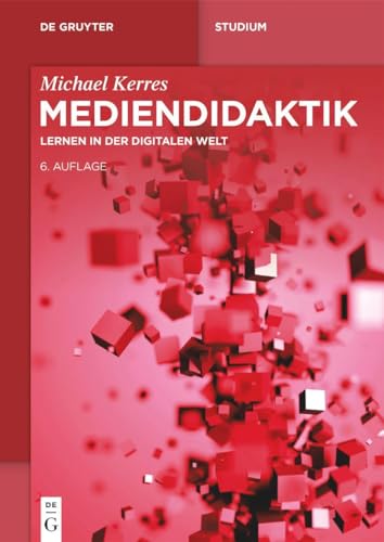 Mediendidaktik: Lernen in der digitalen Welt (De Gruyter Studium)