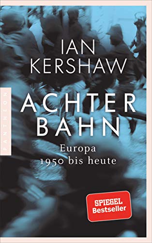 Achterbahn: Europa 1950 bis heute - Vom Autor des Bestsellers Höllensturz von Pantheon
