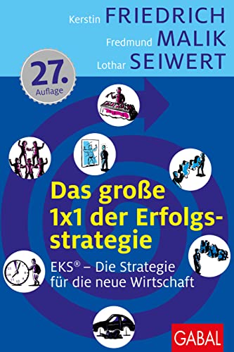Das große 1x1 der Erfolgsstrategie: EKS® – Die Strategie für die neue Wirtschaft von GABAL Verlag GmbH
