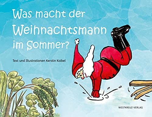 Was macht der Weihnachtsmann im Sommer? von Westkreuz Verlag GmbH