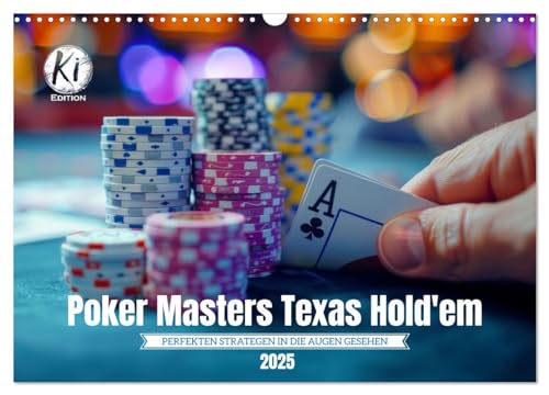 Poker Masters Texas Hold'em (Wandkalender 2025 DIN A3 quer), CALVENDO Monatskalender von CALVENDO