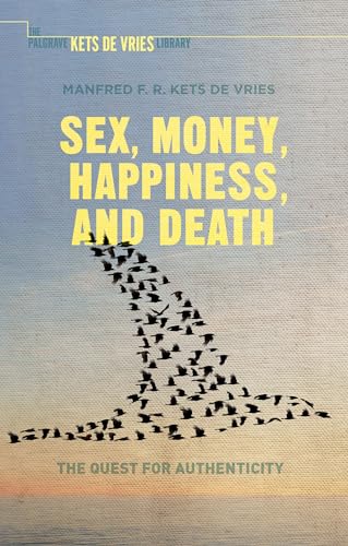 Sex, Money, Happiness, and Death: The Quest for Authenticity (INSEAD Business Press)