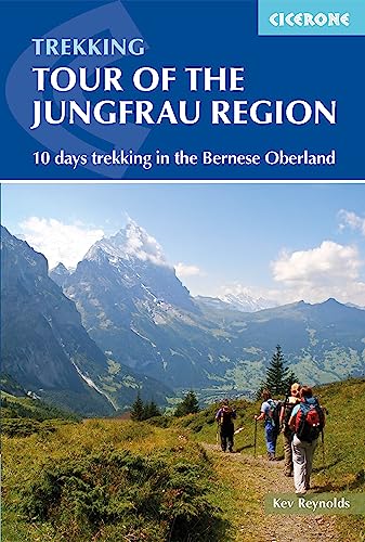 Tour of the Jungfrau Region: 10 days trekking in the Bernese Oberland (Cicerone guidebooks)