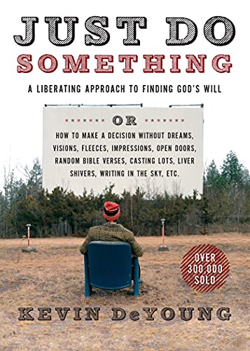 Just Do Something: A Liberating Approach to Finding God's Will von Moody Publishers