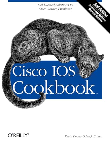 Cisco IOS Cookbook: Field-Tested Solutions to Cisco Router Problems von O'Reilly Media