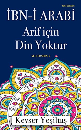Ibn-i Arabi, Arif icin Din Yoktur (Yeni Edisyon) (Veliler Serisi) von Bookcity.Co