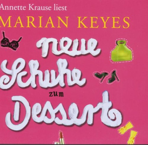 Neue Schuhe zum Dessert -CD: Gekürzte Lesung