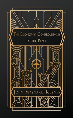 The Economic Consequences of the Peace von NATAL PUBLISHING, LLC